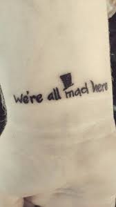 Alice In Wonderland We Re All Mad Here Tattoo Sister Tattoos Wonderland Tattoo Trendy Tattoos