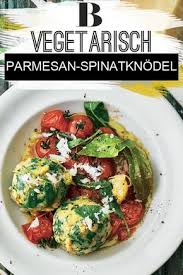 Parmesan Spinatknodel Mit Salbeibutter Und Tomaten Rezept Rezepte Leckere Vegetarische Gerichte Rezepte Abendessen