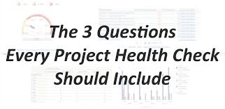 Which is worse for you: The 3 Questions Every Project Health Check Should Include