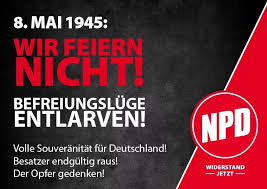 Was sagt es über dieses land, über deutschland aus, dass der 8. Npd Meerbusch Der 8 Mai 1945 Tag Der Trauer Der 8 Mai 1945 Ist Der Tag An Dem Die Deutschen Die Deutungshoheit Uber Ihre Eigene Geschichte Aufgaben Und Sie Fremden