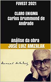 This pack was created from the ios brainscape app. Amazon Com Br Ebooks Kindle Fuvest 2021 Claro Enigma Carlos Drummond De Andrade Analise Da Obra A Literatura No Vestibular Fuvest 2018 Livro 6 Amzalak Jose Luiz