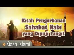 Kisah ini di ambil dari buku biografi 60 sahabat nabi karangan khalid muhammad khalid. Kisah Pengorbanan Sahabat Nabi Yang Dipuji Langit Youtube