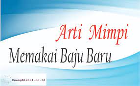 Check spelling or type a new query. Arti Mimpi Memakai Baju Baru Ruangbimbel Co Id