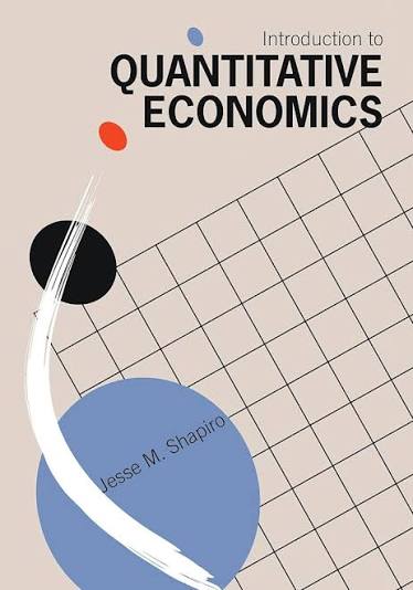 Amazon.com: Introduction to Quantitative Economics eBook : Shapiro, Jesse M.:  Kindle Store
