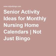 Senior Activity Ideas For Monthly Nursing Home Calendars Senior Activities Nursing Home Activities Senior Living Activities