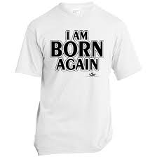 Us I Am Born Agian Unisex T Shirt Products Shirts T