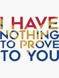 I Have Nothing To Prove To You Captain Marvel I Have Nothing To Prove To You Sticker By Geekygirldesign In 2020 Movie Character Quotes Marvel Quotes Avengers Quotes