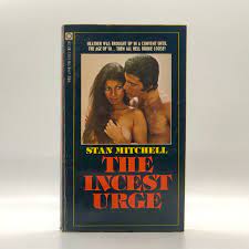 The Incest Urge by Stan Mitchell - Paperback - First Edition, First  Printing - 1975 - from Black's Fine Books & Manuscripts (SKU: 2934)