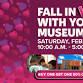 Fall in Love with Your Museums 2025