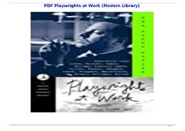 Pdf Playwrights At Work Modern Library