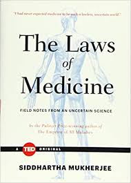 Siddhartha mukherjee dove deep into the history of the gene and provided and extremely thorough account of the various associated discovery that have occurred since darwin's day. The Laws Of Medicine Field Notes From An Uncertain Science Ted Books Amazon De Mukherjee Siddhartha Fremdsprachige Bucher