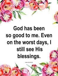 God Has Been So Good To Me Quotes About God God Be Yourself Quotes