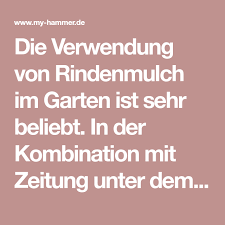 Zeitung Unter Rindenmulch So Verhindert Man Unkraut Rindenmulch Unkraut Mulch