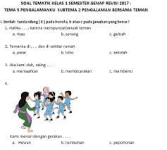 Dec 18, 2018 · soal tematik kelas 1 sd kurikulum 2013 ( k13 ) tema : Soal Tematik Kelas 1 Semester Genap Edisi Revisi 2017 Tema 5 Subtema 2 Pengalaman Bersama Teman Pendidikangratis Id