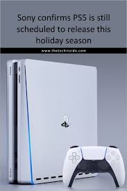 Sony Confirms Ps5 Is Still Scheduled To Release This Holiday Season In 2020 Holiday Season Sony Release
