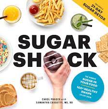 You might be surprised at how many of the healthy foods you eat contain sugar. Sugar Shock The Hidden Sugar In Your Food And 100 Smart Swaps To Cut Back Prager Carol Goldstein Ms Rd Cde Valerie Cassetty Ms Rd Samantha Amazon De Bucher