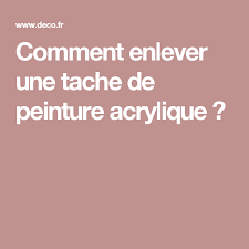 Comment Enlever Une Tache De Peinture Acrylique Sur Du Tissu Avec Images Tache Peinture Peinture Acrylique Enlever La Peinture