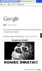 Błąd serwera proxy w google chr. Gdy Google Nie Dziala Ministerstwo Smiesznych Obrazkow Kwejk Pl