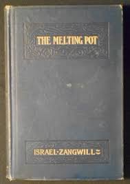 The Melting-Pot: Drama in Four Acts by Israel Zangwill by Zangwill ...