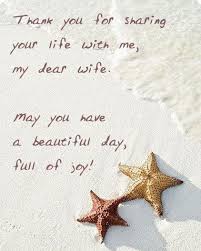 Birthday Wishes For My Lovely Wife Thank You For Sharing Your Life With Me My Dear Wife Quotes For Wife Wife Birthday Quotes Happy Birthday Wife Quotes Birthday Wishes For Wife
