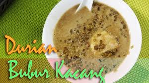 Bubur kacang hijau, abbreviated burjo, is a southeast asian sweet porridge (bubur) made from mung beans (kacang hijau), coconut milk, and palm sugar or cane sugar. Bubur Kacang Hijau Durian Kegemaran Ramai Resepi Durian Yang Mesti Cuba Youtube