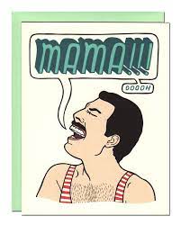 Mama, ooh, i don't want to die, i sometimes wish i'd never been born at all.i see a little silhouetto of a man, scaramouche, scaramouche, will you do the fandango. Freddie Mercury Mother S Day Card Freddie Mercury Mother Mothers Day Cards Freddie Mercury Mama