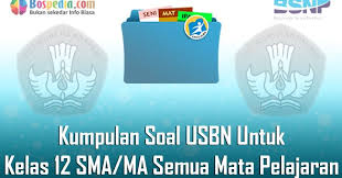 Ujian sekolah berstandar nasional usbn sebentar lagi akan tiba. Lengkap Kumpulan Soal Usbn Untuk Kelas 12 Sma Ma Semua Mata Pelajaran Bospedia