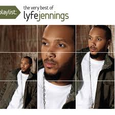 Playlist: The Very Best Of Lyfe Jennings by Lyfe Jennings