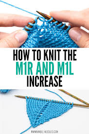 They are both knitted in a very similar way. How To Knit M1r And M1l The Easiest Knitting Increases If You Are Just Learning How To Knit Then These Will Be Esse M1r Knitting Knitting Increase Knitting