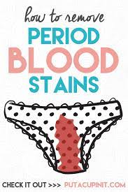 How To Remove Period Blood Stains Put A Cup In It