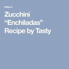 Zucchini Enchiladas Recipe By Tasty Recipe Zucchini Enchiladas Enchiladas Enchilada Recipes