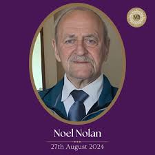 The death has occurred of Noel Nolan, Finglas East. Nolan, Noel, Finglas  East, late of CIE and VLM Palmerstown. 27th August 2024. Passed away  peacefully in Shrewsbury Nursing Home. Predeceased by his