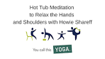 Hot Tub Meditation to Relax the Hands and Shoulders with ...