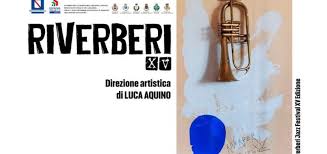 Eventi - Tutto pronto per la 15esima rassegna musicale ''Riverberi''