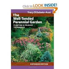This Is The First And Still The Most Thorough Book To Detail Essential Practices Of Perennial Care Such As Deadheading Pi Perennial Garden Plants Perennials