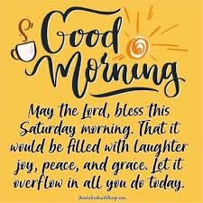 I miss saturday morning, rolling out of bed, not shaving, getting into my car with my girls, driving to the supermarket, squeezing the fruit, getting my car washed, taking walks. 41 Inspirational Good Morning Blessings With Images And Quotes In 2021 Happy Good Morning Quotes Good Morning Quotes Tuesday Quotes Good Morning