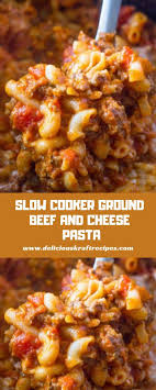 Slow Cooker Ground Beef And Cheese Pasta Slow Cooker Ground Beef Beef Dinner Ground Beef Crockpot Recipes