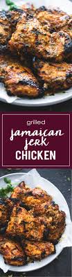 Grilled Jamaican Jerk Chicken Creme De La Crumb Grilled Chicken Recipes Best Chicken Recipes Poultry Recipes