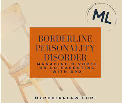 Borderline Personality Disorder And Divorce | Modern Law