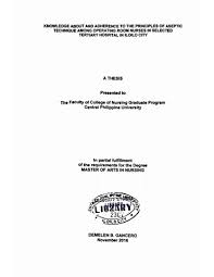 Craft your perfect resume by picking job responsibilities written by professional recruiters Knowledge About And Adherence To The Principles Of Aseptic Technique Among Operating Room Nurses In Selected Tertiary Hospitals In Iloilo City