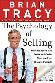 The Psychology Of Selling: How To Sell More, Easier, and Faster Than you  Ever Thought Possible by Brian Tracy