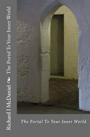 The Portal To Your Inner World: It's not what you think, It's what you  feel.: McDaniel Jr, Richard I: 9781496124500: Amazon.com: Books