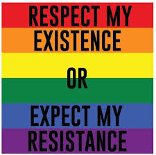 She had respected my life, me as a whole, as a living thing. Respect My Existence Or Expect My Resistance Gay