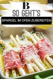 Spargel Im Ofen Zubereiten So Unkompliziert Spargel Ofen Spargel Zubereiten Spargel Rezepte