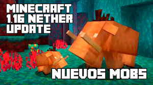 I haven't found one yet, the closest one i … Nether Update 1 16 Mobs