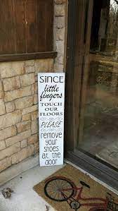 See Shop Announcement Since Little Fingers Touch The Floor Please Remove Your Shoes At The Door Porch Sign Remove Your Shoes Sign Porch Signs Decor Home Diy