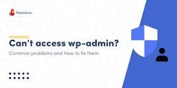 Can't Access WP-Admin? 9 Solutions That Always Work