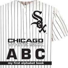 This book was made during the beginning of my illustrator and. Chicago White Sox Abc My First Alphabet Books Michaelson Entertainment Board Books Gramercy Books