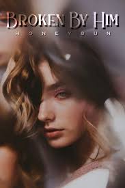 Broken By Him by HONEYBUN