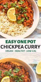 A Vegan Friendly Easy One Pot Chickpea Curry Perfect For Meal Prepping Or Making In A Flas Low Calories Vegetarian Low Calorie Vegan Healthy Low Calorie Meals
